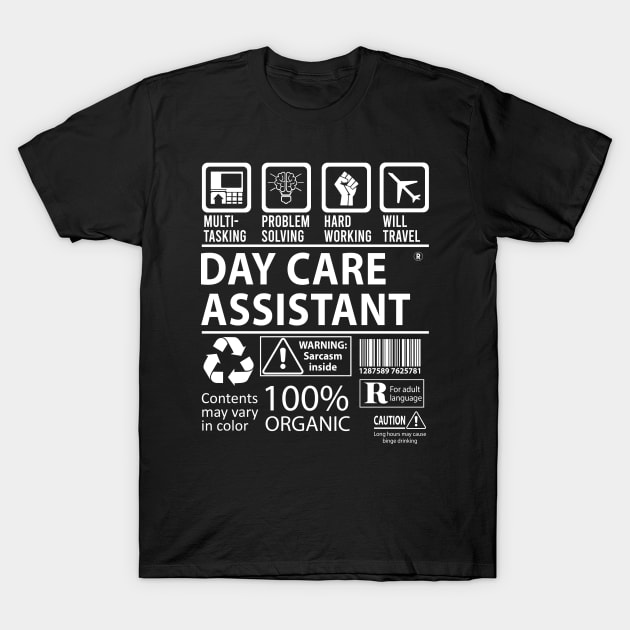 Day Care Assistant T Shirt - MultiTasking Certified Job Gift Item Tee T-Shirt by Aquastal